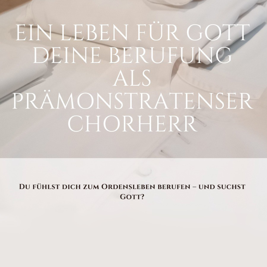 Ein Leben für Gott – Deine Berufung als Prämonstratenser