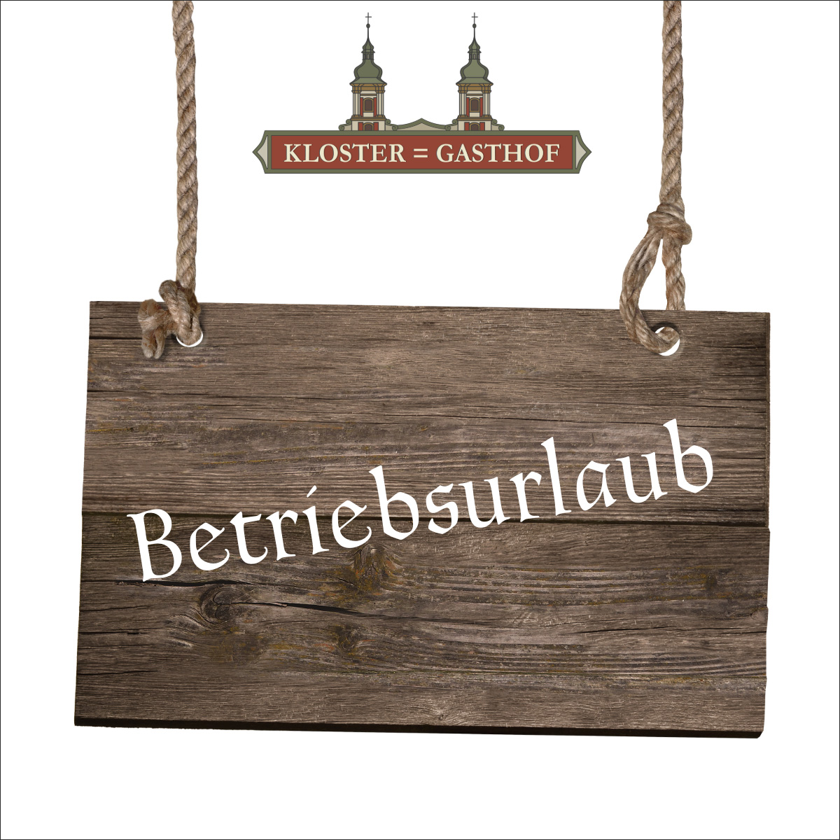 Betriebsurlaub im Kloster-Gasthof